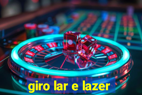 giro lar e lazer